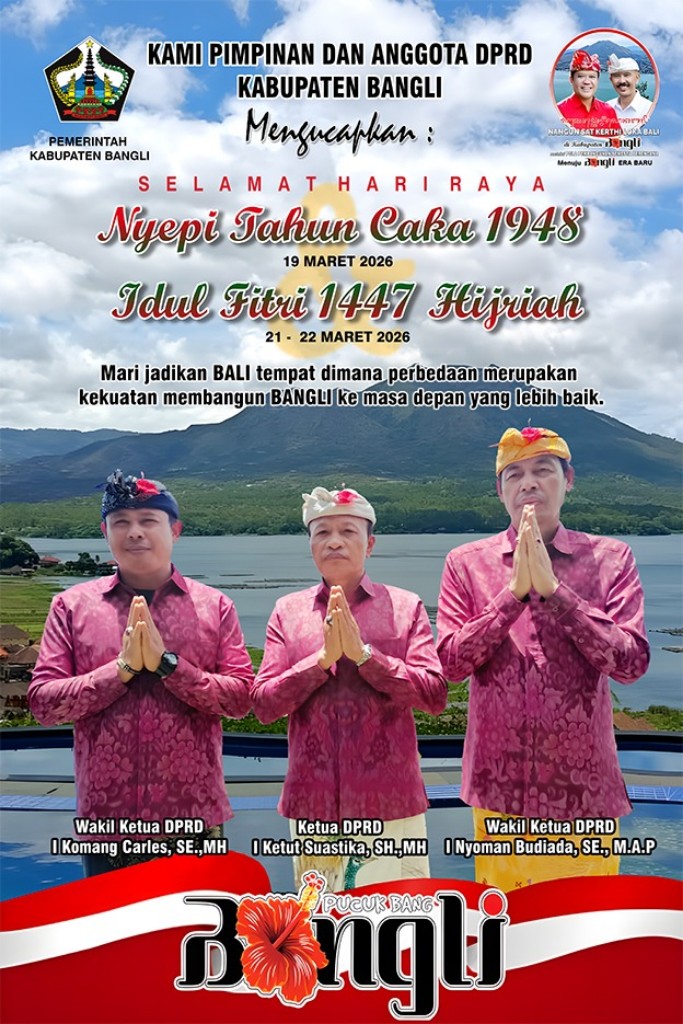 Pimpinan dan anggota DPRD Kab Bangli mengucapkan selamat hari raya Nyepi dan hari Raya Idul Fitri 