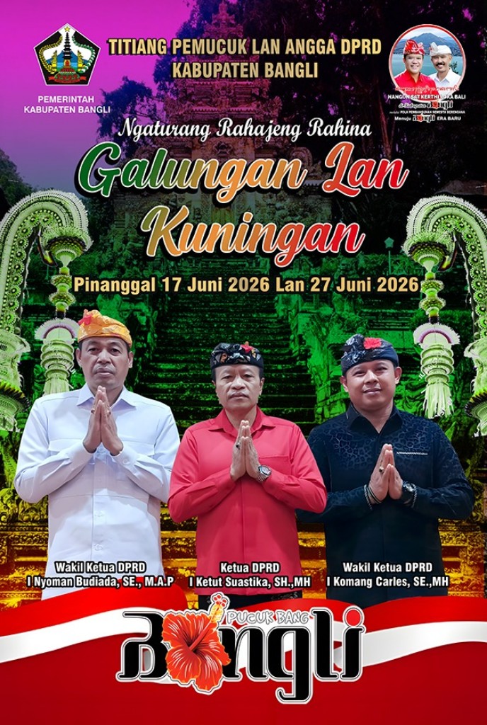 Pemucuk lan angga DPRD Kabupaten Bangli ngaturang Rahajeng rahina Galungan lan Kuningan, pinanggal 17 Juni lan 27 Juni 2026