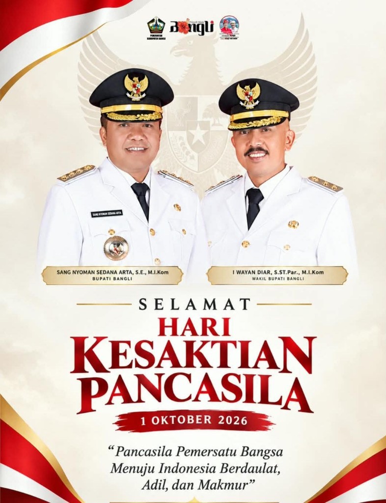 Pemerintah Kabupaten Bangli mengucapkan Selamat Hari Kesaktian Pancasila. Pancasila Pemersatu Bangsa, Menuju Indonesia Berdaulat Adil dan Makmur 